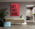 Canvas Schilderij Get Shit Done