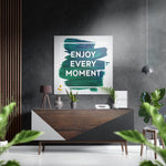 Enjoy Every Moment – Dibond Schilderij