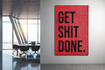 Canvas Schilderij Get Shit Done