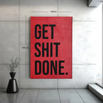 Canvas Schilderij Get Shit Done