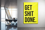 Get Shit Done Canvas Schilderij