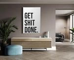 Schilderij Get Shit Done