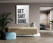 Schilderij Get Shit Done