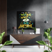 Teal oog met de tekst Wake Up Be Awesome – Dibond Schilderij