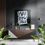 You Got This – Dibond Schilderij