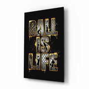 Ball Is Life Gold Typography Basketball Glass Wall Art