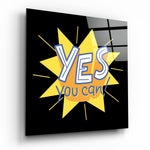 “Yes, You Can” Glass Wall Art