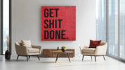 Get Shit Done – Vierkant Canvas Schilderij voor de Wand