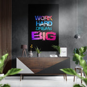Work Hard Dream Big